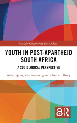 Youth in Post-Apartheid South Africa: A Sociological Perspective