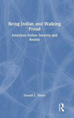 Being Indian and Walking Proud: American Indian Identity and Reality