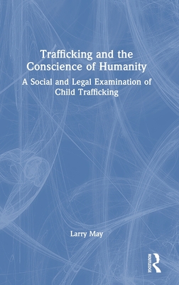 Trafficking and the Conscience of Humanity: A Social and Legal Examination of Child Trafficking