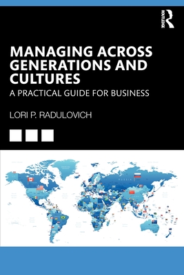 Managing Across Generations and Cultures: A Practical Guide for Business