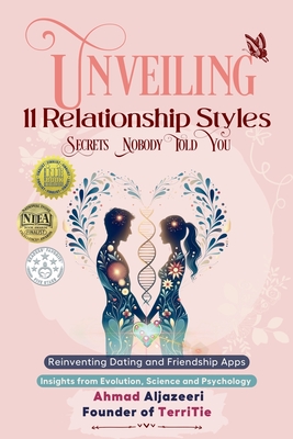 Unveiling 11 Relationship Styles: Reinventing Dating and Friendship Apps: Insights from Evolution, Science and Psychology