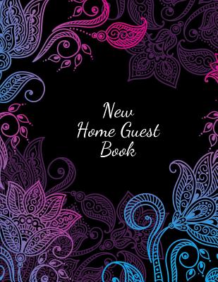 New Home Guest Book: Open House Sign In Record Book Message for visitors Home Warming Parties Birthday Events and Special Occasions Holiday and many more