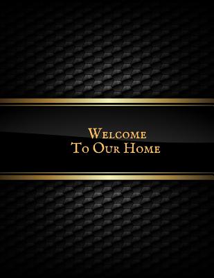 Welcome to Our Home: Open House Sign In Record Book Message for visitors Home Warming Parties Birthday Events and Special Occasions Holiday and many more