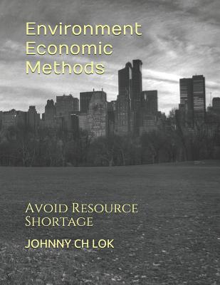 Environment Economic Methods: Avoid Resource Shortage