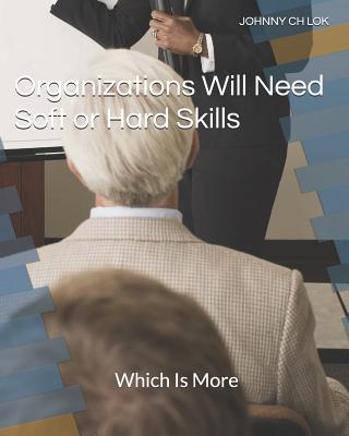 Organizations Will Need Soft or Hard Skills: Which Is More