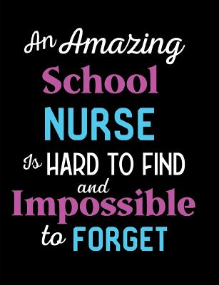 An Amazing School Nurse Is Hard To Find And Impossible To Forget