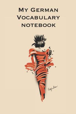My German Vocabulary Notebook: Stylishly illustrated little notebook where you can jot down all those useful words and phrases as you learn this fascinating language.