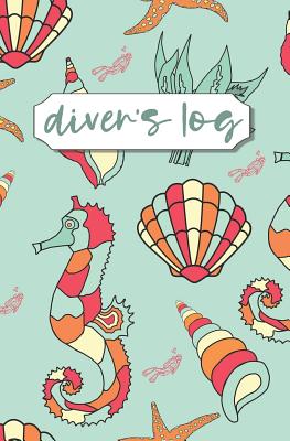 Diver's Log: Diving Log Book 5.25 x 8 SCUBA Dive Record Logbook Soft-Cover Seahorse