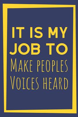 It Is My Job To Make Peoples Voices Heard: Useful Notebook For The Practising Speech Language Pathologist Take Notes For Your Patients
