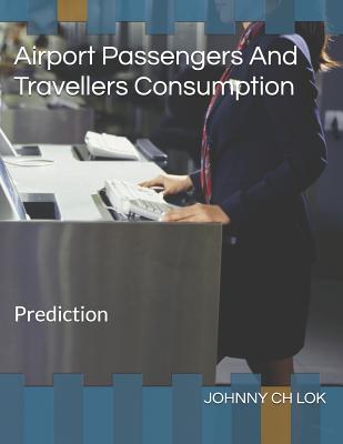 Airport Passengers And Travellers Consumption: Prediction
