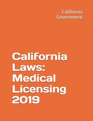 California Laws: Medical Licensing 2019