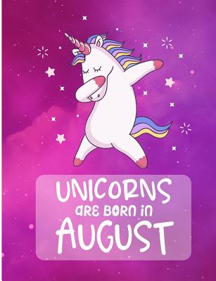 Unicorns Are Born In August: Cute Unicorn Wide Ruled Composition Book