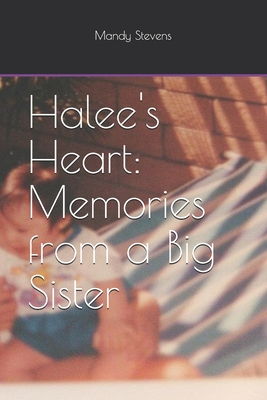 Halee's Heart: Memories from a Big Sister
