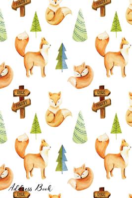 Address Book: For Contacts, Addresses, Phone, Email, Note, Emergency Contacts, Alphabetical Index With Cute Foxes Watercolor Pattern