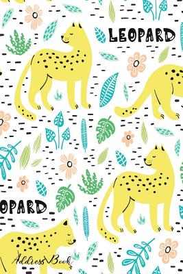 Address Book: For Contacts, Addresses, Phone, Email, Note, Emergency Contacts, Alphabetical Index With Hand Drawn Leopards Cover