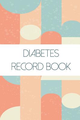 Diabetes Record Book: Daily Glucose Tracker for People with Diabetes
