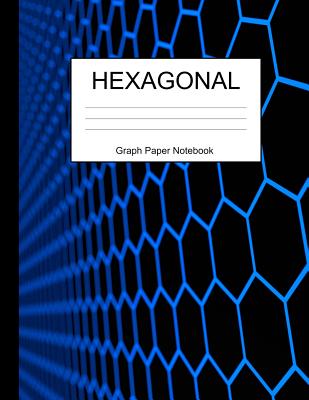 Hexagonal Graph Paper Notebook: Hexagon Graph Paper Sience Composition Notebook For Organic Chemistry And Biochemistry