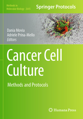 Cancer Cell Culture: Methods and Protocols