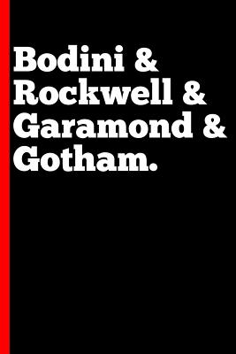 Bodini & Rockwell & Garamond & Gotham: A Typographer's Dream Notebook: College Ruled: Font Creativity; Perfect for Life Work School