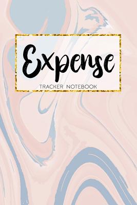Expense Tracker Notebook: Expense Log Notebook. Keep Track -Daily Record about Personal Financial Planning (Cost, Spending, Expenses). Ideal for Travel Cost, Family Trip