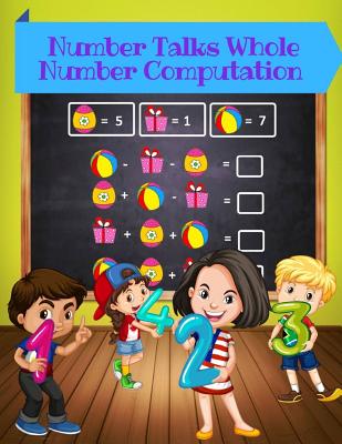 Number Talks Whole Number Computation: Meet the Math Facts Letter Tracing Book for Preschoolers Learn to Write Plus & Subtraction Workbook for Kids.