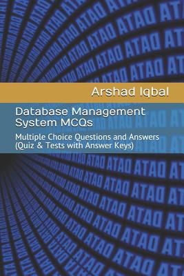 Database Management System MCQs: Multiple Choice Questions and Answers (Quiz & Tests with Answer Keys)