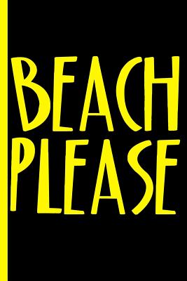 Beach Please: College Ruled Notebook