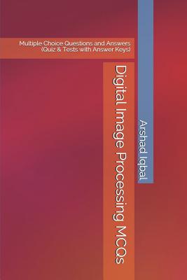 Digital Image Processing MCQs: Multiple Choice Questions and Answers (Quiz & Tests with Answer Keys)