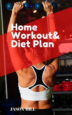 Home Workout and Diet Plan: For Beginners a Complete Guide