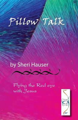 Pillow Talk: Flying the Red Eye with Jesus