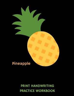 Pineapple Print Handwriting Practice Workbook: Writing Paper Notebook for Kindergartners & 1st Graders