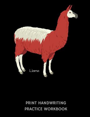 Llama Print Handwriting Practice Workbook: Writing Paper Notebook for Kindergartners & 1st Graders