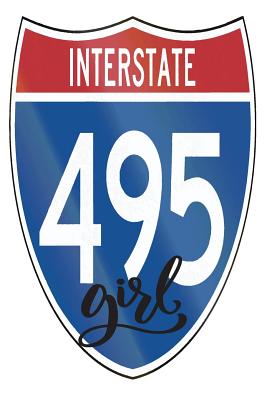 Interstate 495 Girl: 6x9 College Ruled Line Paper 150 Pages