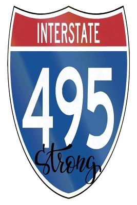 Interstate 495 Strong: 6x9 College Ruled Line Paper 150 Pages