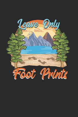 Leave Only Foot Prints: Checkered Sheets 6x9 Inch Notebook / Environmental Conservation & Protection / Camping / Trekking / Outdoor / Boy Scout / Nature Lover