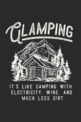 Glamping It´s like Camping with Electricity Wine and much less Dirt: Checkered Sheets 6x9 Inch Notebook / Camping / Glamping / Trekking / Outdoor / Boy Scout / Nature Lover