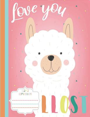 Love You LLost, Llama Composition: Wide Rule - Llama Composition Notebook - School Composition Notebook - 8.5 inches x 11 inches