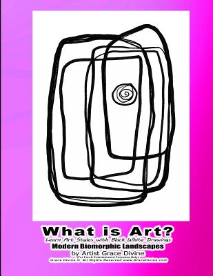 What is Art? Learn Art Styles with Black White Drawings Modern Biomorphic Landscapes by Artist Grace Divine
