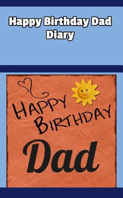 Happy Birthday Dad Diary