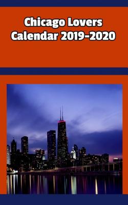 Chicago Lovers Calendar 2019-2020