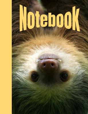 Notebook: College Ruled Composition Notebook. Upside Down Sloth On Cover