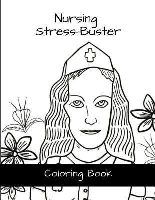 Nursing Stress-Buster Coloring Book