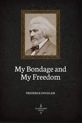 My Bondage and My Freedom (Illustrated)