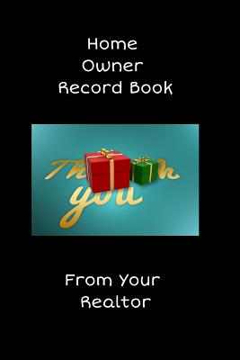 Home Owners Record Book: Realtor gifts for new homeowners, a Background with Thank Your From Your Realtor with SOLD Sign on the Cover