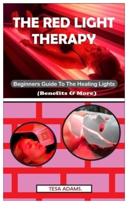 The Red Light Therapy: Beginner's Guide To The Healing Lights (Benefits & More)