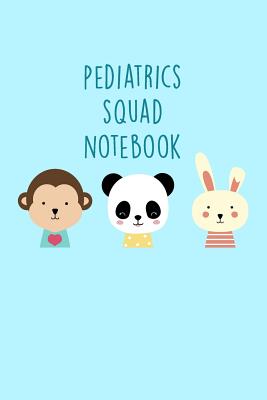 Pediatrics Squad Notebook: Funny Nursing Theme Notebook - Includes: Quotes From My Patients and Coloring Section - Graduation And Appreciation Gift For Peds Nurses