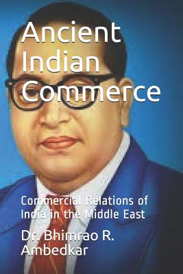 Ancient Indian Commerce: Commercial Relations of India in the Middle East