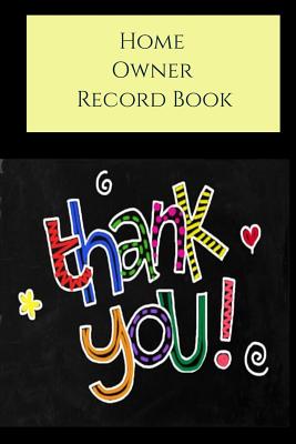 Home Owners Record Book: Realtor gifts for new homeowners, a Thank You Gift with a Pretty Black Background with Cute Colorful THANK YOU on the Front Cover with Place on the Back For Realtors Name and Phone Number