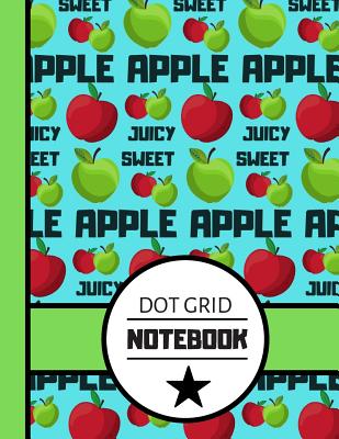 Dot Grid Notebook: Bold Apple Juicy Sweet Fruit Print - Dotted Bullet Style Notebook for Boys, Teens, Men
