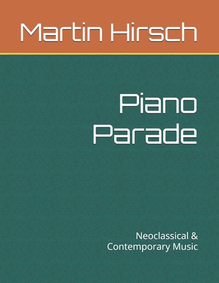 Piano Parade: Neoclassical & Contemporary Music